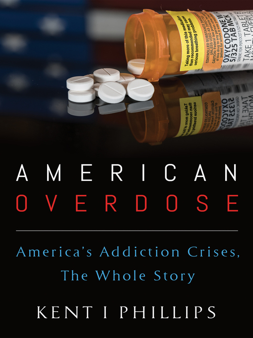 Title details for American Overdose by Kent I. Phillips - Available